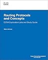 Routing Protocols and Concepts: Ccna Exploration Labs and Study Guide