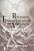 Religion, Fundamentalism, and Violence: An Interdisciplinary Dialogue
