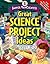 Great Science Project Ideas from Real Kids