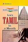 Learn Tamil in a Month: An Easy Method of Learning Tamil Through English without a Teacher (English and Tamil Edition) Learn Tamil in a Month: An Easy Method of Learning Tamil Through English without a Teacher (English and Tamil Edition)