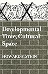 Developmental Time, Cultural Space by Howard F. Stein