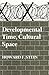 Developmental Time, Cultural Space: Studies in Psychogeography (Second Edition)
