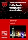Probing Galaxies through Quasar Absorption Lines (IAU C199) (Proceedings of the International Astronomical Union Symposia and Colloquia)