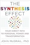 The Synthesis Effect: Your Direct Path to Personal Power and Transformation