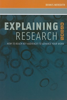 Explaining Research: How to Reach Key Audiences to Advance Your Work (Paperback)