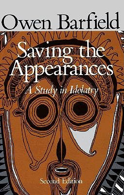 Saving the Appearances: A Study in Idolatry (Paperback)