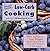 The Smart Guide to Low Carb Cooking: Slow Aging and Lose Weight