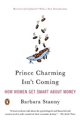 Prince Charming Isn't Coming: How Women Get Smart About Money (Paperback)