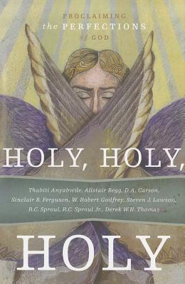 Holy, Holy, Holy: Proclaiming the Perfections of God