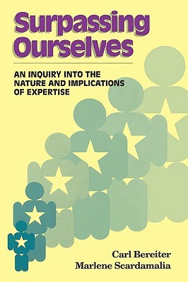 Surpassing Ourselves: An Enquiry Into the Nature and Implications of Expertise (Paperback)