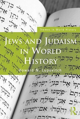 Jews and Judaism in World History (Themes in World History)