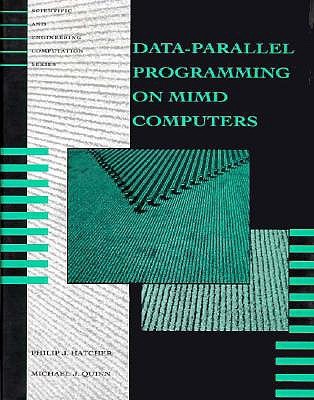 Data-Parallel Programming on MIMD Computers (Scientific and Engineering Computation)