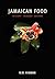 Jamaican Food: History, Bio...
