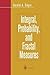 Integral, Probability, and Fractal Measures (Mathematics and Theoretical Computer)