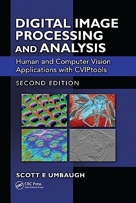 Digital Image Processing and Analysis: Human and Computer Vision Applications with CVIPtools (Hardcover)