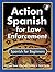 Action Spanish for Law Enfo...