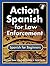 Action Spanish for Law Enforcement by Michael Kane