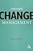 Successful Change Management: The Fifty Key Facts