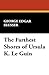 The Farthest Shores of Ursula K. Le Guin by George Edgar Slusser