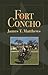 Fort Concho: A History and a Guide (Volume 18) (Fred Rider Cotten Popular History Series)