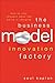 The Business Model Innovation Factory by Saul Kaplan