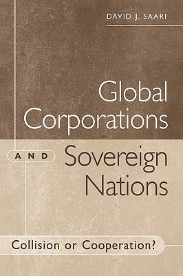 Global Corporations and Sovereign Nations: Collision or Cooperation? (Hardcover)
