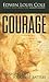 Courage Winning Lifes Tough Battles by COLE EDWIN