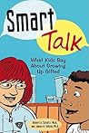 Smart Talk: What Kids Say About Growing Up Gifted Smart Talk: What Kids Say About Growing Up Gifted