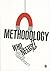 Methodology: Who Needs It?