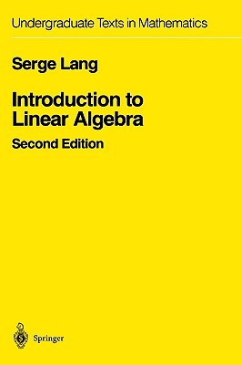 Introduction to Linear Algebra (Undergraduate Texts in Mathematics)