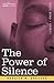The Power of Silence: An Interpretation of Life in Its Relation to Health and Happiness