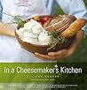 In a Cheesemaker's Kitchen by Allison Hooper