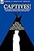 Captives! The Narratives of Seven Women Taken Prisoner by the Plains Indians of the American West