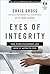 Eyes of Integrity by Craig Gross