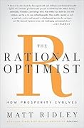 The Rational Optimist: How Prosperity Evolves