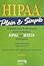 HIPAA Plain & Simple: A Healthcare Professionals Guide to Achieve HIPAA and HITECH Compliance