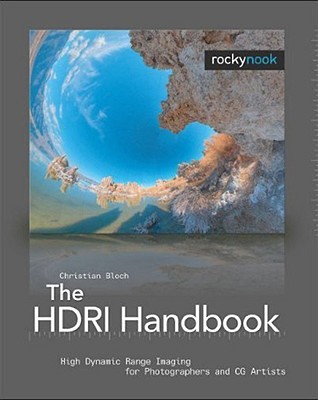 The HDRI Handbook: High Dynamic Range Imaging for Photographers and CG Artists