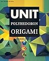 Unit Polyhedron Origami by Tomoko Fuse