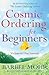 Cosmic Ordering for Beginners