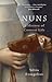 NUNS:HISTORY OF CONVENT LIFE PAPER: A History of Convent Life