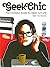Geek Chic: The Ultimate Guide to Geek Culture