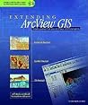 Extending Arcview Gis: Teach Yourself to Use Arcview Gis Extensions