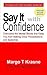 Say It with Confidence (1st Books Library)