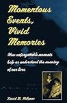 Momentous Events, Vivid Memories