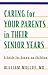 Caring for Your Parents in Their Senior Years: A Guide for Grown-up Children