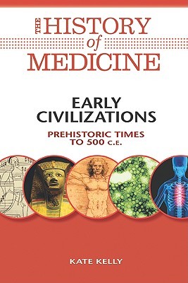Early Civilizations (The History of Medicine)