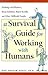 A Survival Guide for Workin...