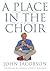 A Place in the Choir: Finding Harmony in a World of Many Voices