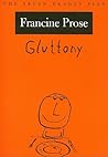 Gluttony by Francine Prose