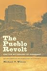 The Pueblo Revolt and the Mythology of Conquest: An Indigenous Archaeology of Contact